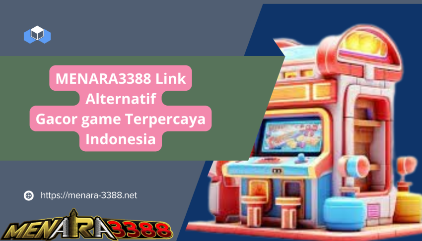 MENARA3388-Link-Alternatif-Gacor-game-Terpercaya-Indonesia