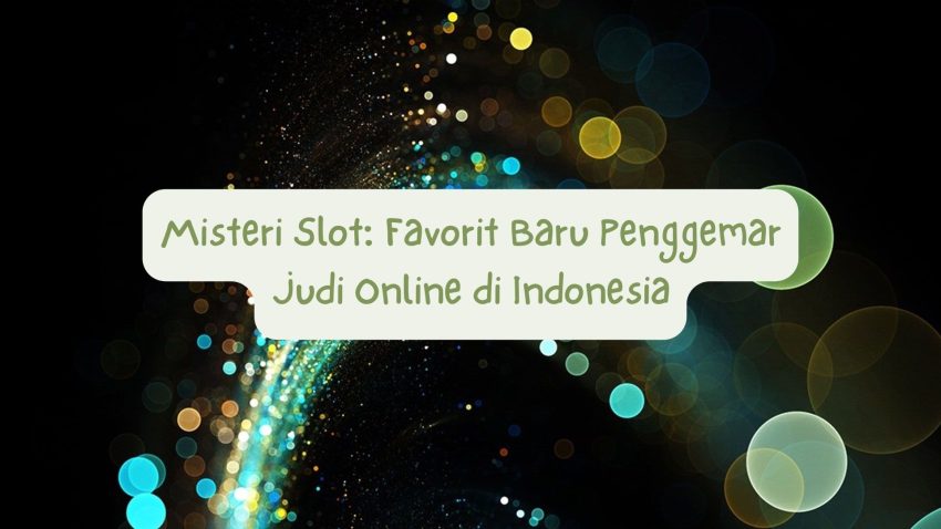 Misteri Game: Favorit Baru Penggemar Betting Online di Indonesia