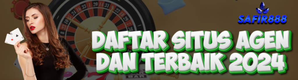 Daftar Situs Agen safir888