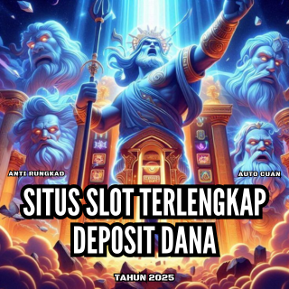 SITUS SLOT TERLENGKAP DEPOSIT DANA
