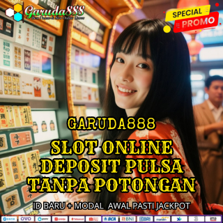 SLOT ONLINE DEPOSIT PULSA TANPA POTONGAN